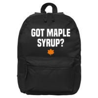 Got Maple Syrup Maple Tree Tapping Maple Syrup 16 in Basic Backpack