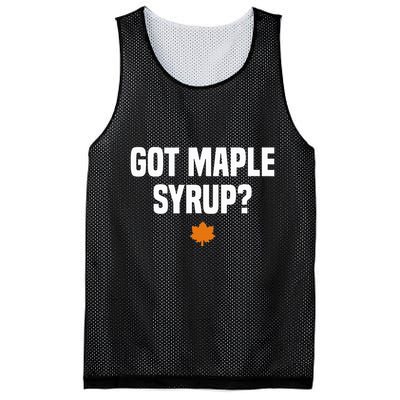 Got Maple Syrup Maple Tree Tapping Maple Syrup Mesh Reversible Basketball Jersey Tank