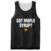 Got Maple Syrup Maple Tree Tapping Maple Syrup Mesh Reversible Basketball Jersey Tank