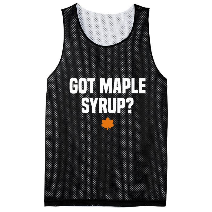 Got Maple Syrup Maple Tree Tapping Maple Syrup Mesh Reversible Basketball Jersey Tank