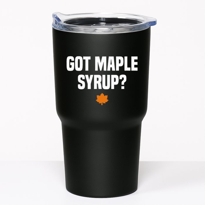 Got Maple Syrup Maple Tree Tapping Maple Syrup Tumbler