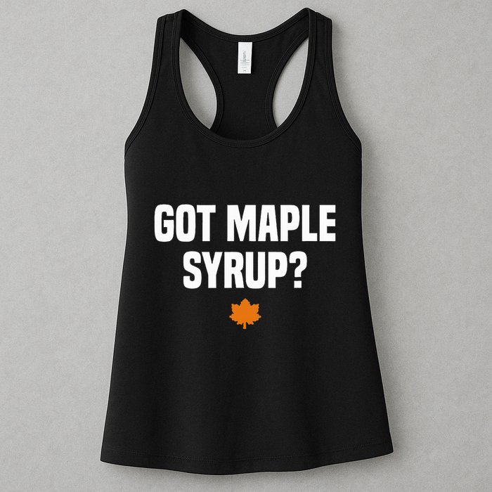 Got Maple Syrup Maple Tree Tapping Maple Syrup Womens Tank Top