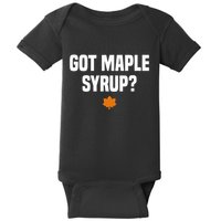 Got Maple Syrup Maple Tree Tapping Maple Syrup Baby Bodysuit