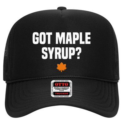 Got Maple Syrup Maple Tree Tapping Maple Syrup Trucker Hat