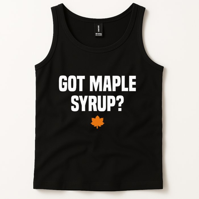 Got Maple Syrup Maple Tree Tapping Maple Syrup Tank Top