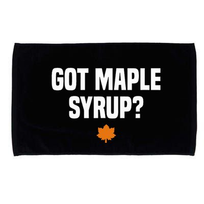 Got Maple Syrup Maple Tree Tapping Maple Syrup Microfiber Hand Towel