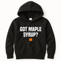 Got Maple Syrup Maple Tree Tapping Maple Syrup Kids Hoodie