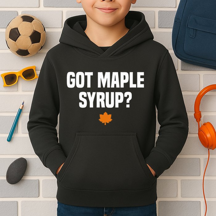 Got Maple Syrup Maple Tree Tapping Maple Syrup Kids Hoodie