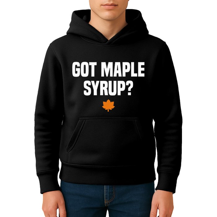 Got Maple Syrup Maple Tree Tapping Maple Syrup Kids Hoodie