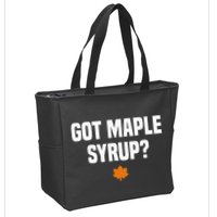 Got Maple Syrup Maple Tree Tapping Maple Syrup Zip Tote Bag