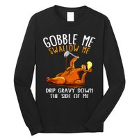 Gobble Me Swallow Me   Funny Thanksgiving Long Sleeve Shirt