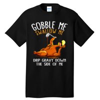 Gobble Me Swallow Me   Funny Thanksgiving Tall T-Shirt