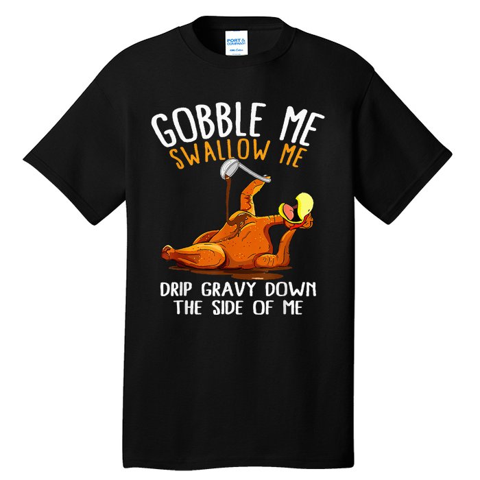 Gobble Me Swallow Me   Funny Thanksgiving Tall T-Shirt