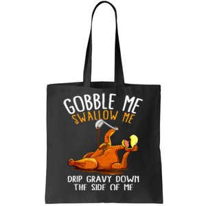 Gobble Me Swallow Me   Funny Thanksgiving Tote Bag