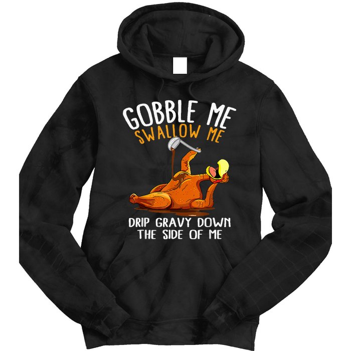 Gobble Me Swallow Me   Funny Thanksgiving Tie Dye Hoodie