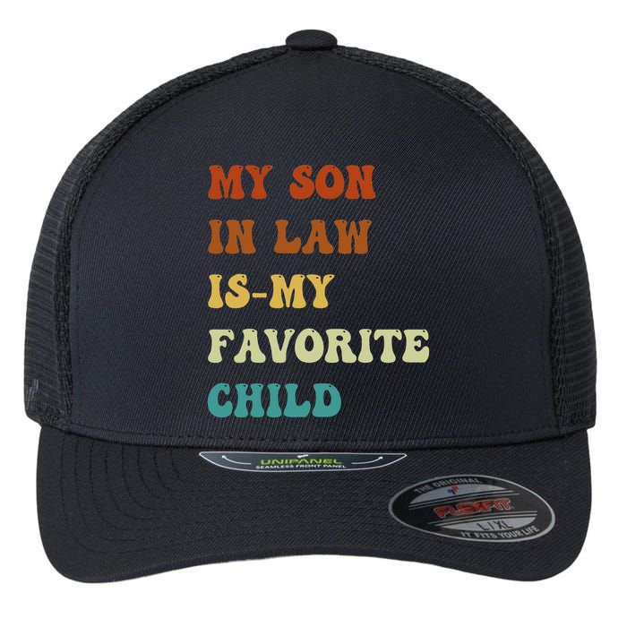 Groovy My Son In Law Is My Favorite Child Funny Son In Law Flexfit Unipanel Trucker Cap