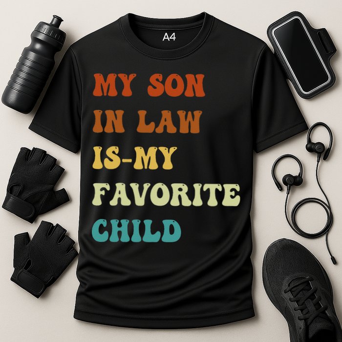 Groovy My Son In Law Is My Favorite Child Funny Son In Law Cooling Performance Crew T-Shirt