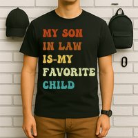 Groovy My Son In Law Is My Favorite Child Funny Son In Law T-Shirt