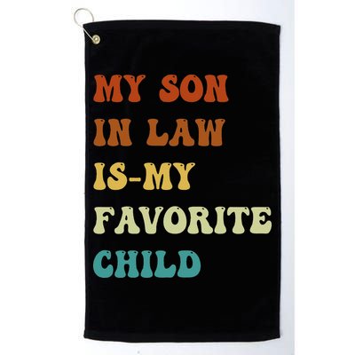 Groovy My Son In Law Is My Favorite Child Funny Son In Law Golf Towel
