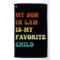 Groovy My Son In Law Is My Favorite Child Funny Son In Law Golf Towel
