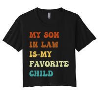 Groovy My Son In Law Is My Favorite Child Funny Son In Law Women's Crop Top Tee