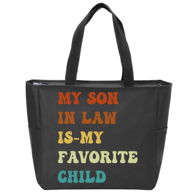 Groovy My Son In Law Is My Favorite Child Funny Son In Law Zip Tote Bag