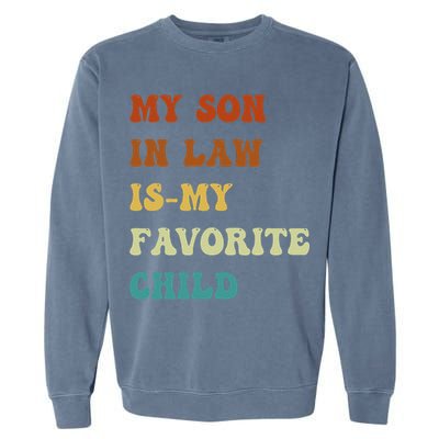 Groovy My Son In Law Is My Favorite Child Funny Son In Law Garment-Dyed Sweatshirt