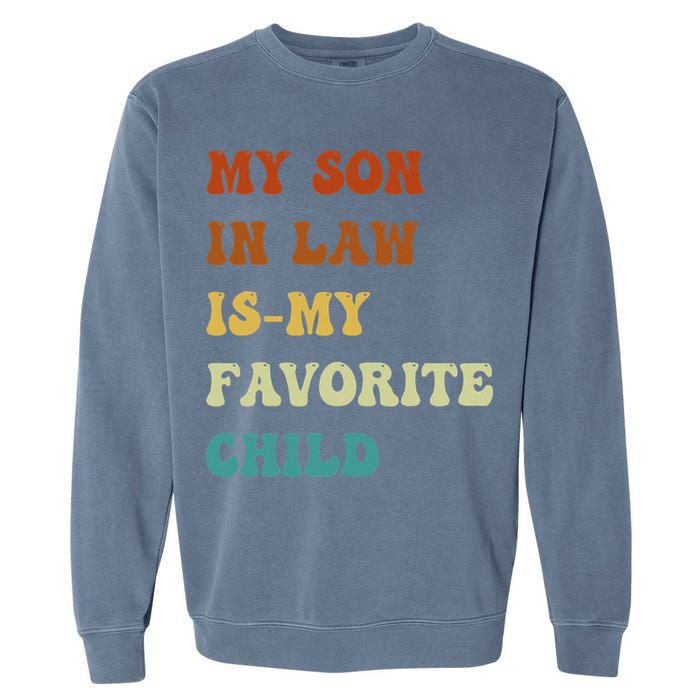 Groovy My Son In Law Is My Favorite Child Funny Son In Law Garment-Dyed Sweatshirt