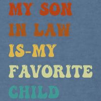 Groovy My Son In Law Is My Favorite Child Funny Son In Law Garment-Dyed Sweatshirt