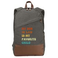 Groovy My Son In Law Is My Favorite Child Funny Son In Law Cotton Canvas Backpack