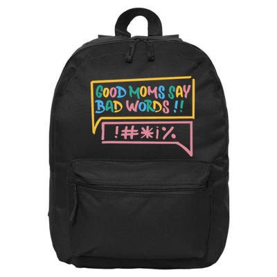 Good Moms Say Bad Words Cursing 16 in Basic Backpack