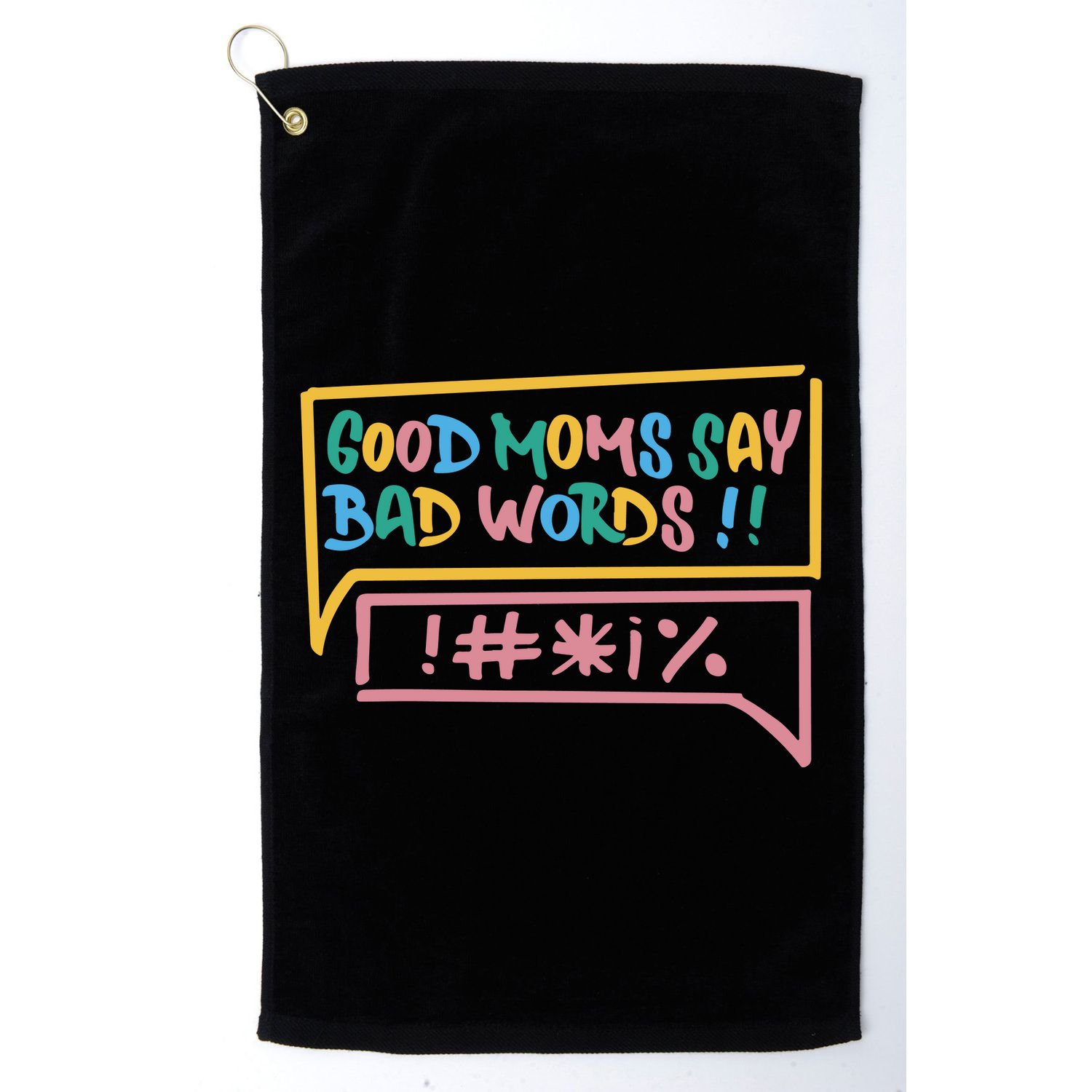 Good Moms Say Bad Words Cursing Golf Towel