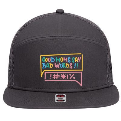 Good Moms Say Bad Words Cursing 7 Panel Mesh Trucker Snapback Hat