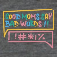 Good Moms Say Bad Words Cursing Backpack