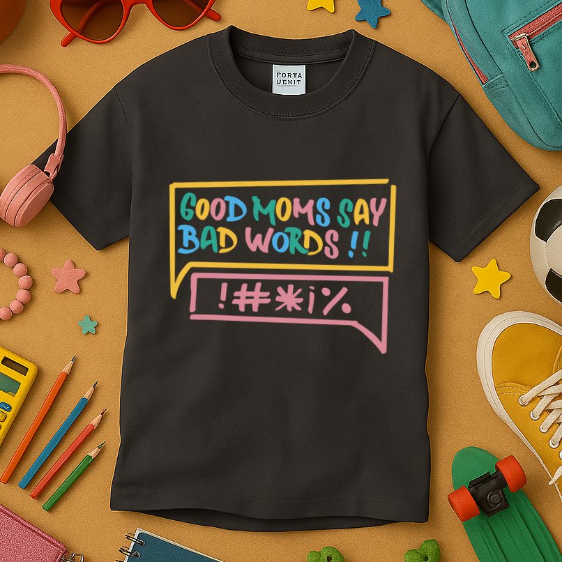 Good Moms Say Bad Words Cursing Kids T-Shirt