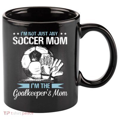 Goalkeeper Mom Shirt Soccer Goalie Mama Mothers Day Women 11oz C Handle Ceramic Mug