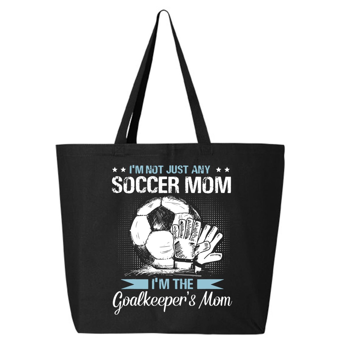 Goalkeeper Mom Shirt Soccer Goalie Mama Mothers Day Women 25L Jumbo Tote