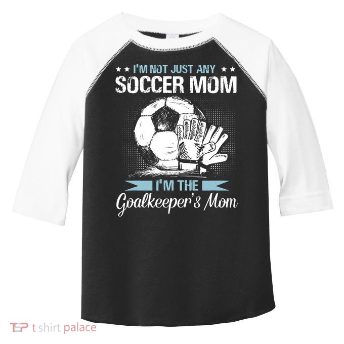 Goalkeeper Mom Shirt Soccer Goalie Mama Mothers Day Women Toddler Fine Jersey T-Shirt