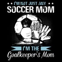 Goalkeeper Mom Shirt Soccer Goalie Mama Mothers Day Women Kids T-Shirt