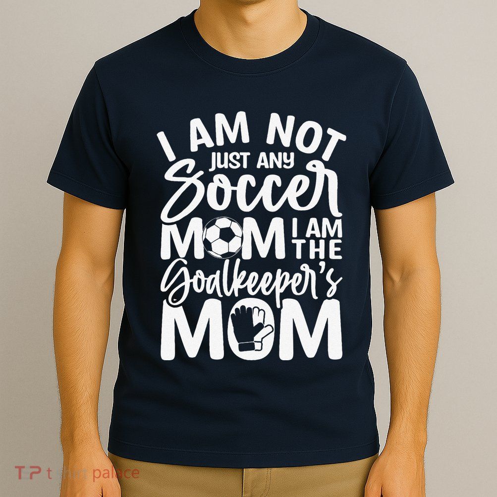 Goalkeeper Mom Soccer Goalie Mama Mothers Day T-Shirt