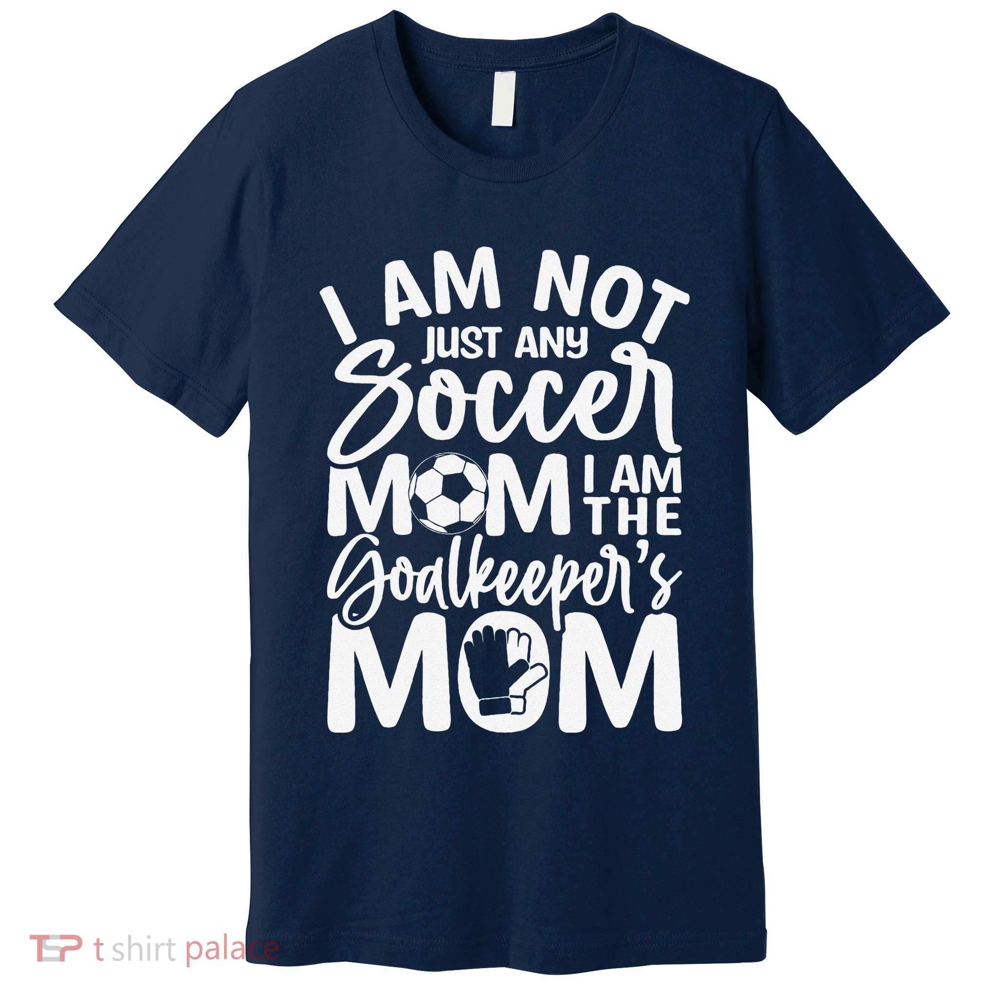 Goalkeeper Mom Soccer Goalie Mama Mothers Day Premium T-Shirt