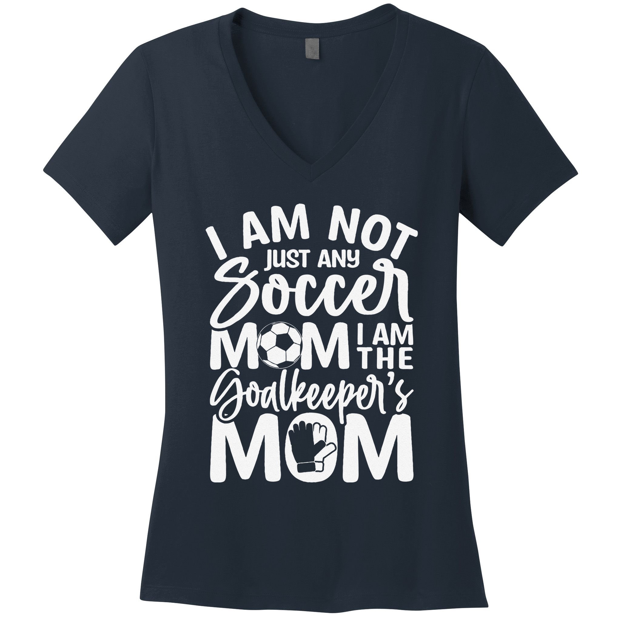 Goalkeeper Mom Soccer Goalie Mama Mothers Day Women's V-Neck T-Shirt