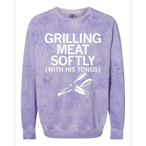 Grilling Meat Softly With His Tongs Funny Grilling Bbq Meaningful Gift Colorblast Crewneck Sweatshirt