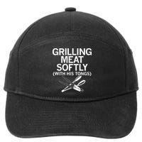 Grilling Meat Softly With His Tongs Funny Grilling Bbq Meaningful Gift 7-Panel Snapback Hat