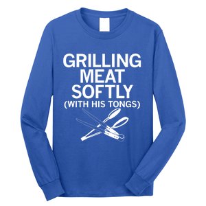 Grilling Meat Softly With His Tongs Funny Grilling Bbq Meaningful Gift Long Sleeve Shirt