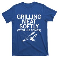 Grilling Meat Softly With His Tongs Funny Grilling Bbq Meaningful Gift T-Shirt