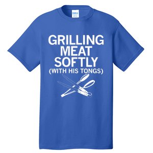 Grilling Meat Softly With His Tongs Funny Grilling Bbq Meaningful Gift Tall T-Shirt