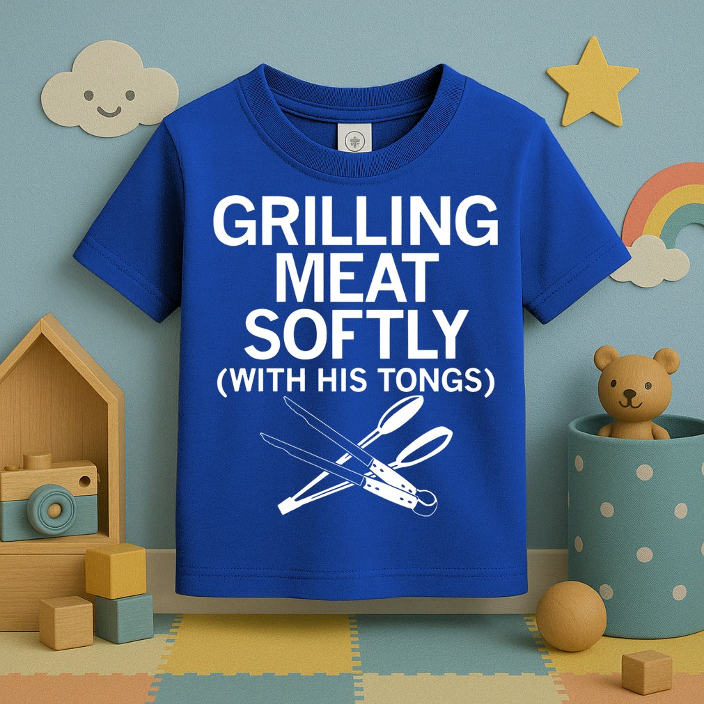 Grilling Meat Softly With His Tongs Funny Grilling Bbq Meaningful Gift Toddler T-Shirt