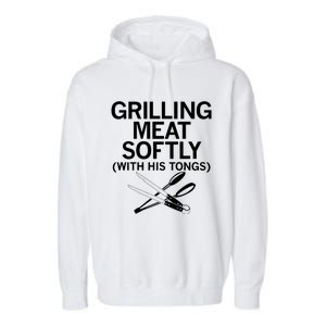 Grilling Meat Softly With His Tongs Funny Grilling Bbq Meaningful Gift Garment-Dyed Fleece Hoodie