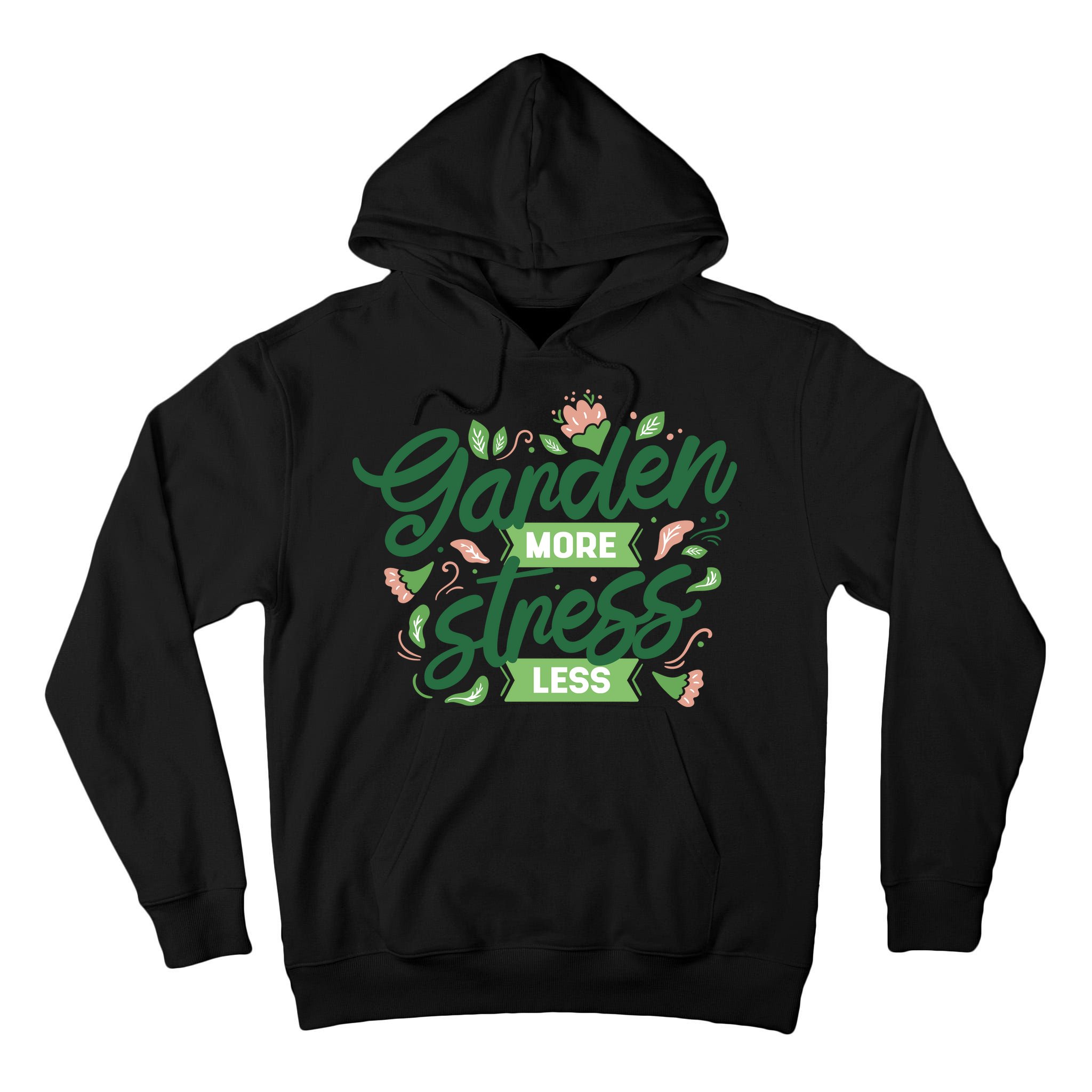 Garden More Stress Less Tall Hoodie